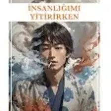 İnsanlığımı Yitirirken - Osamu Dazai