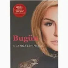 Bugün - Blanka Lipinska