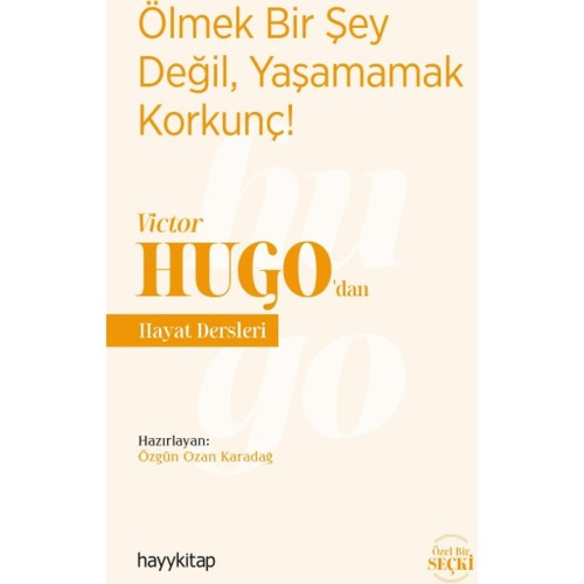 Ölmek Bir Şey Değil, Yaşamamak Korkunç! - Victor Hugo'dan Hayat Dersleri - Özgün Ozan Karadağ
