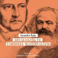 Gençler Için Diyalektik ve Tarihsel Materyalizm - Mehmet Devrim Topses
