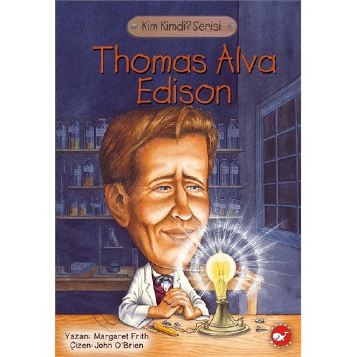 Kim Kimdi Serisi: Thomas Alva Edison - Margaret Frith