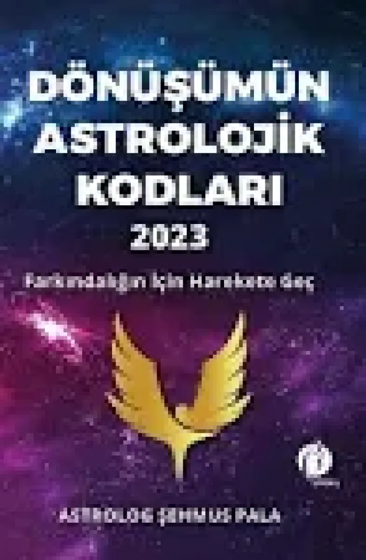 Dönüşümün Astrolojik Kodları 2023 Farkındalığın Için Harekete Geç