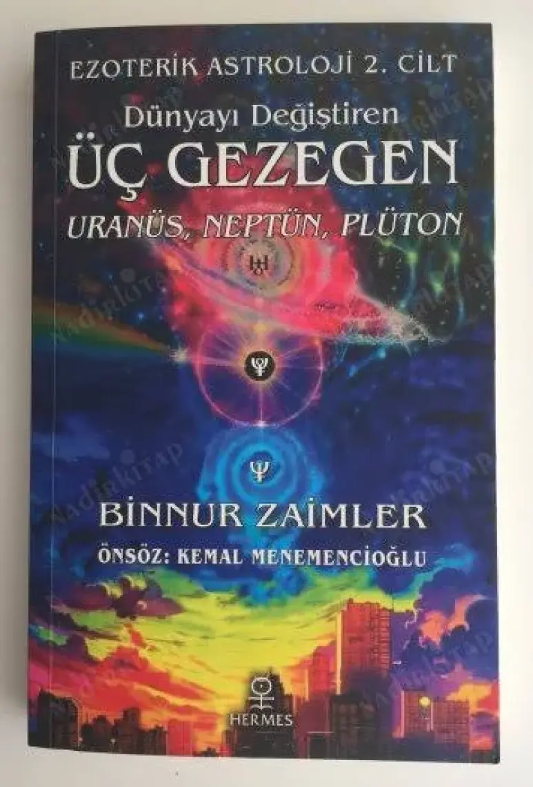 Dünyayı Değiştiren Üç Gezegen: Uranüs, Neptün, Plüton Ezoterik Astroloji 2. Cilt - Binnur Zaimler