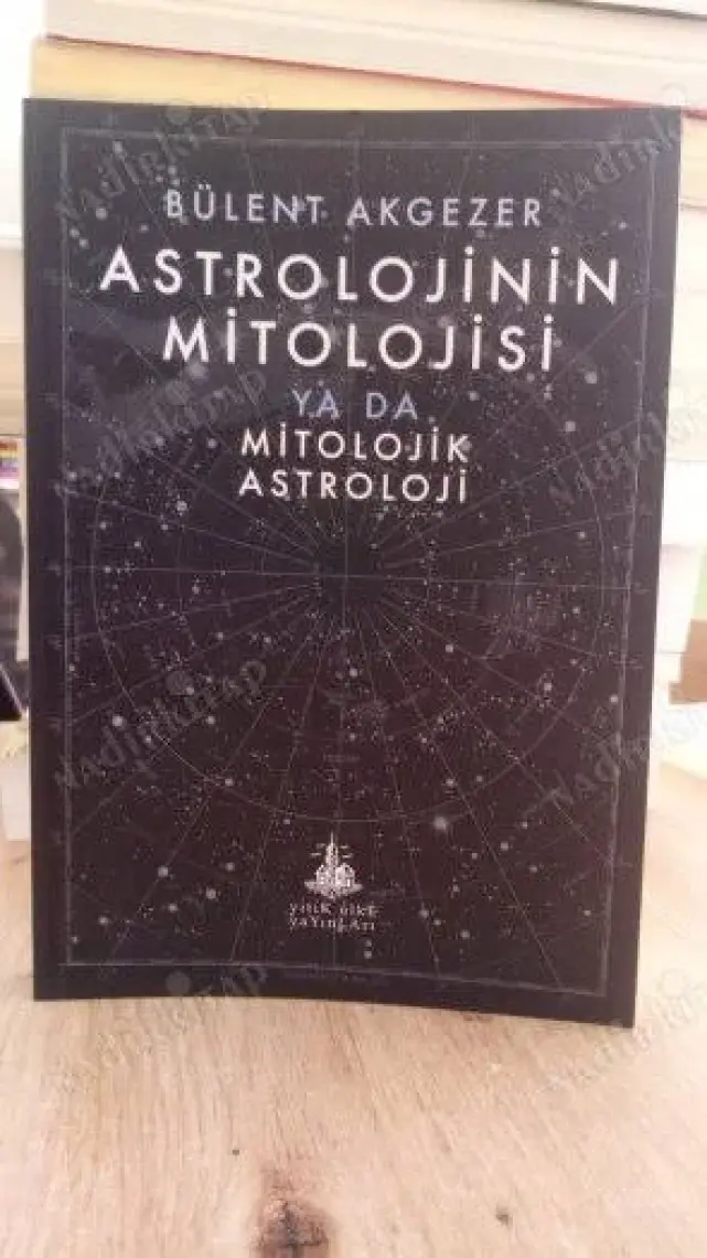 Astrolojinin Mitolojisi ya da Mitolojik Astroloji - Bülent Akgezer