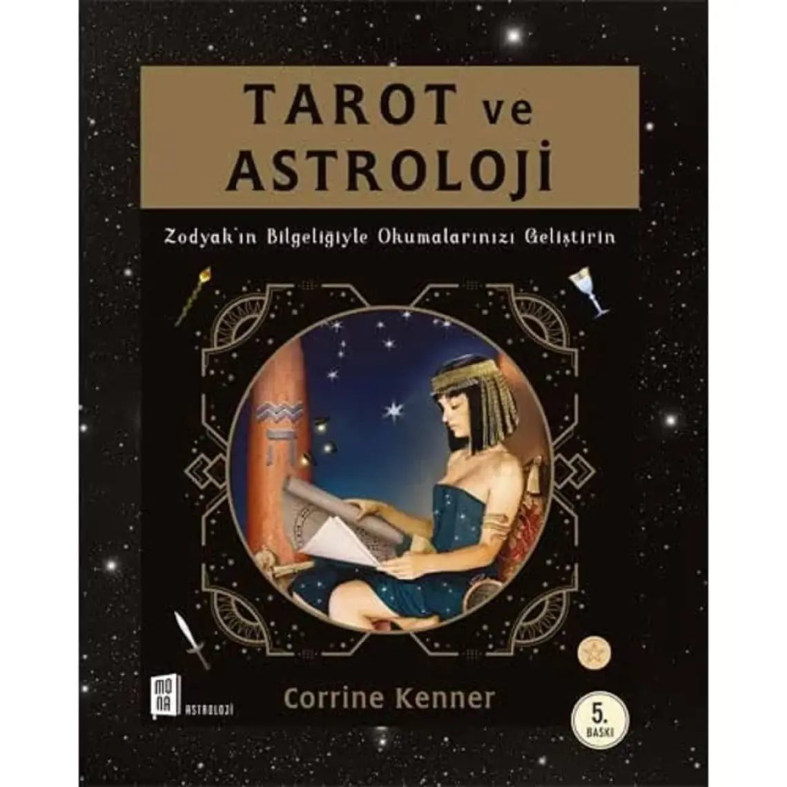 Mona Yayınları Tarot ve Astroloji – Corrine Kenner, 296 Sayfa, Zodyak Bilgeliğiyle Tarot Okuma Yeteneğinizi Geliştirin