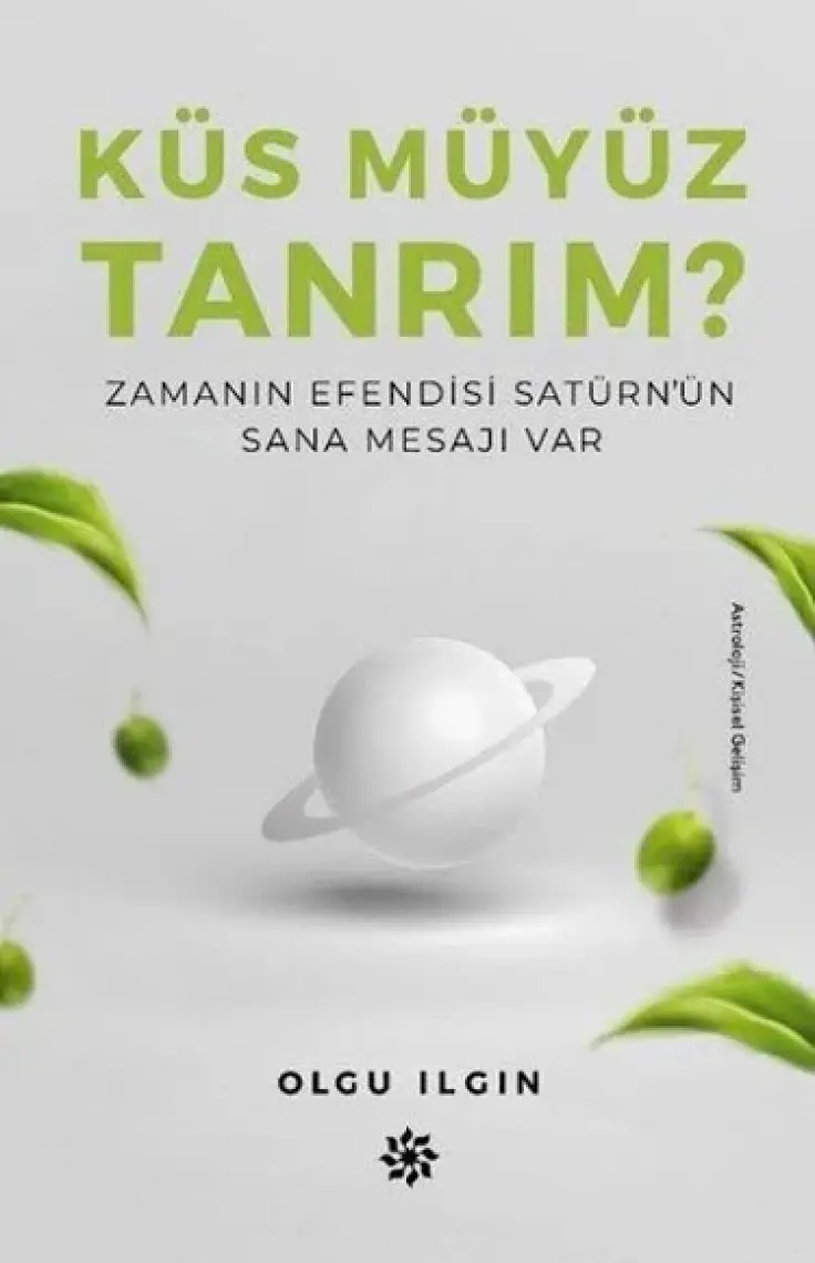 Küs Müyüz Tanrım?Zamanın Efendisi Satürn’Ün Sana Mesajı Var - Olgu Ilgın