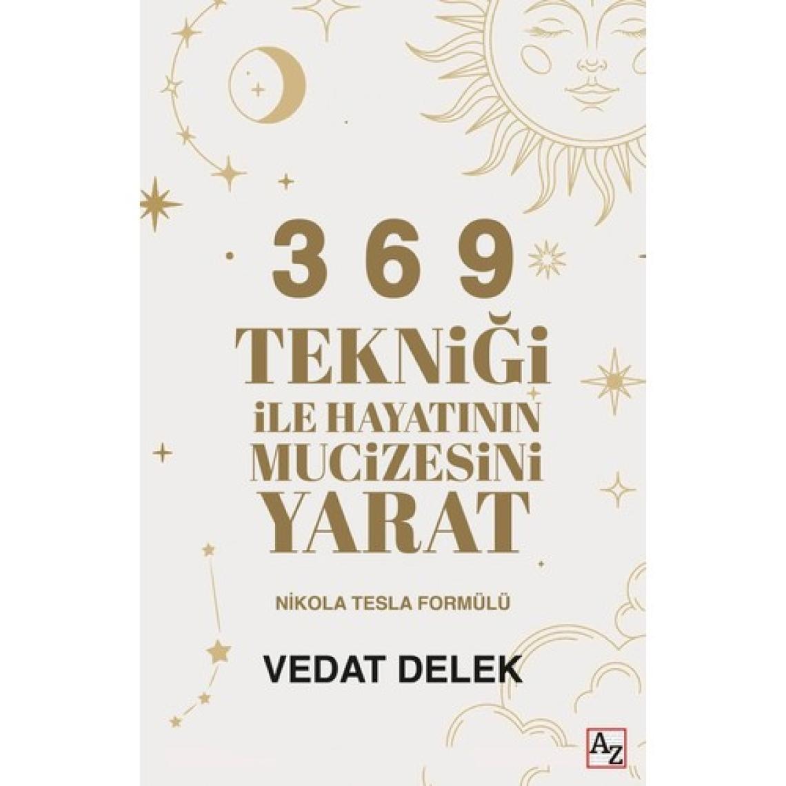 3 6 9 Tekniği Ile Hayatının Mucizesini Yarat - Vedat Delek