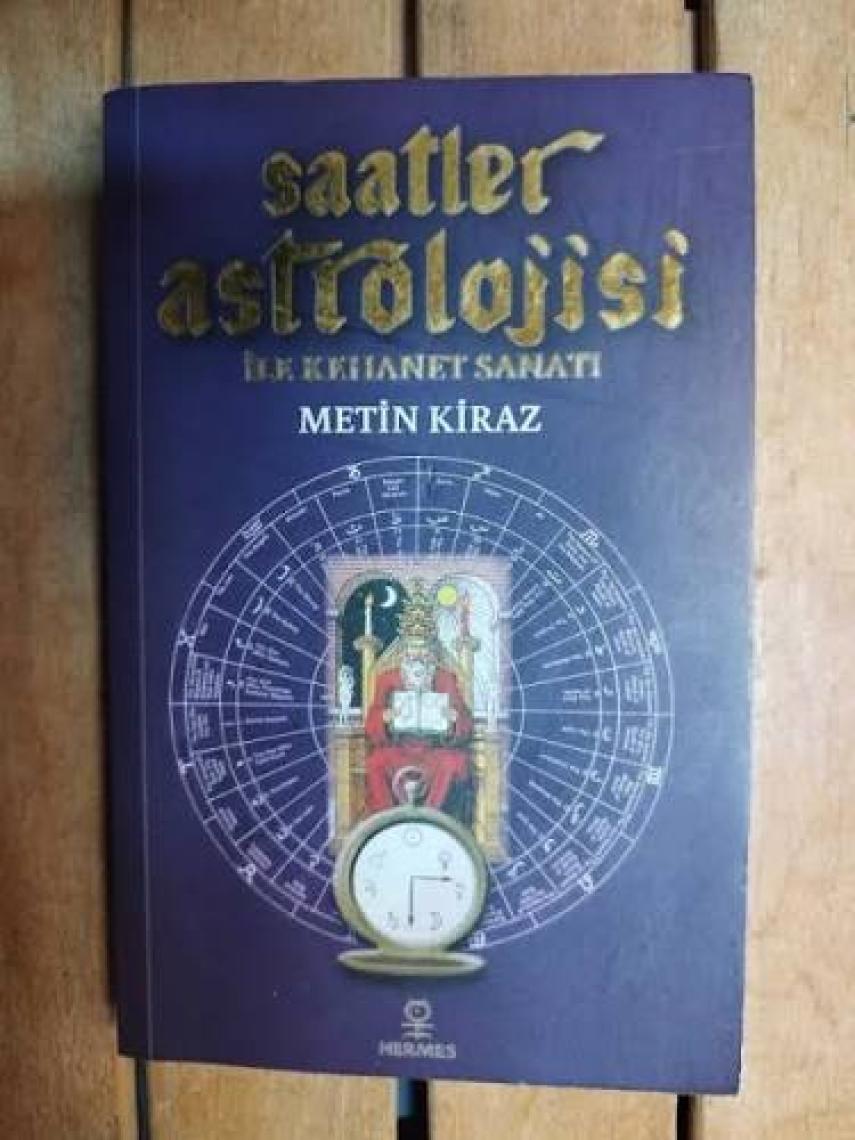 Saatler Astrolojisi ile Kehanet Sanatı - Metin Kiraz