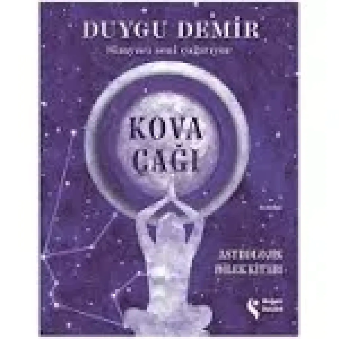 Kova Çağı Astrolojik Dilek Kitabı - Duygu Demir