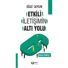 Etkili İletişimin 6 Yolu - Oğuz Saygın