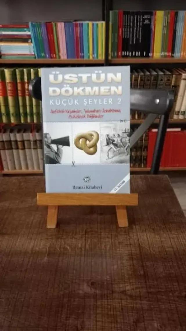 Küçük Şeyler 2:Suflörlü Yaşamlar, Tulumbacı Sendromu, Psikolojik Düğümler - Üstün Dökmen