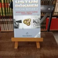 Küçük Şeyler 2:Suflörlü Yaşamlar, Tulumbacı Sendromu, Psikolojik Düğümler - Üstün Dökmen