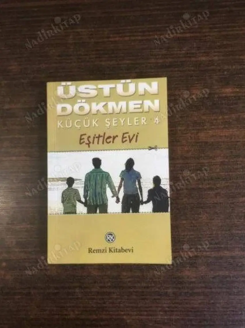 Küçük Şeyler 4: Eşitler Evi - Üstün Dökmen