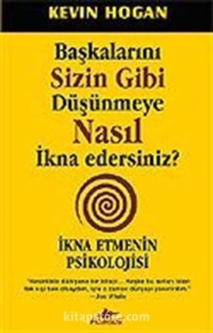 Başkalarını Sizin Gibi Düşünmeye Nasıl İkna Edersiniz? - Kevin Hogan