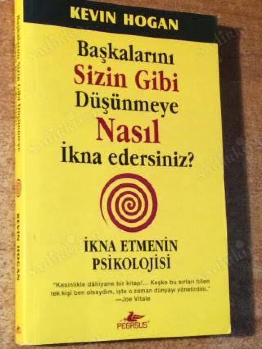 Başkalarını Sizin Gibi Düşünmeye Nasıl İkna Edersiniz? - Kevin Hogan