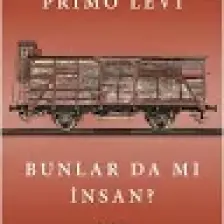 Bunlar Da Mı İnsan - Primo Levi