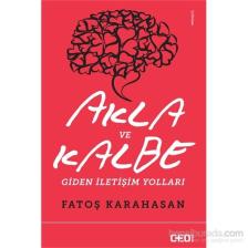 Akla Ve Kalbe Giden İletişim Yolları - Fatoş Karahasan