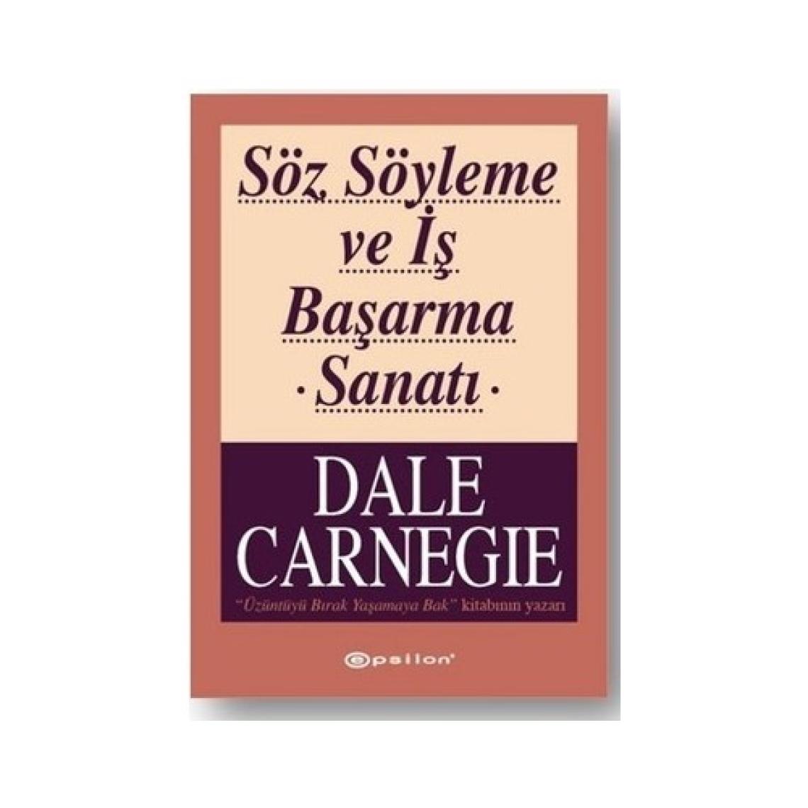 Söz Söyleme Ve İş Başarma Sanatı - Dale Carnegie