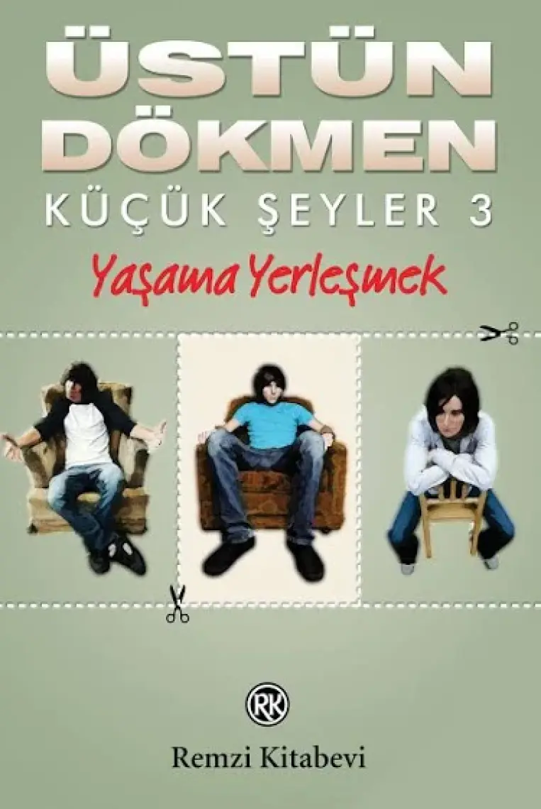 Küçük Şeyler 3: Yaşama Yerleşmek - Üstün Dökmen