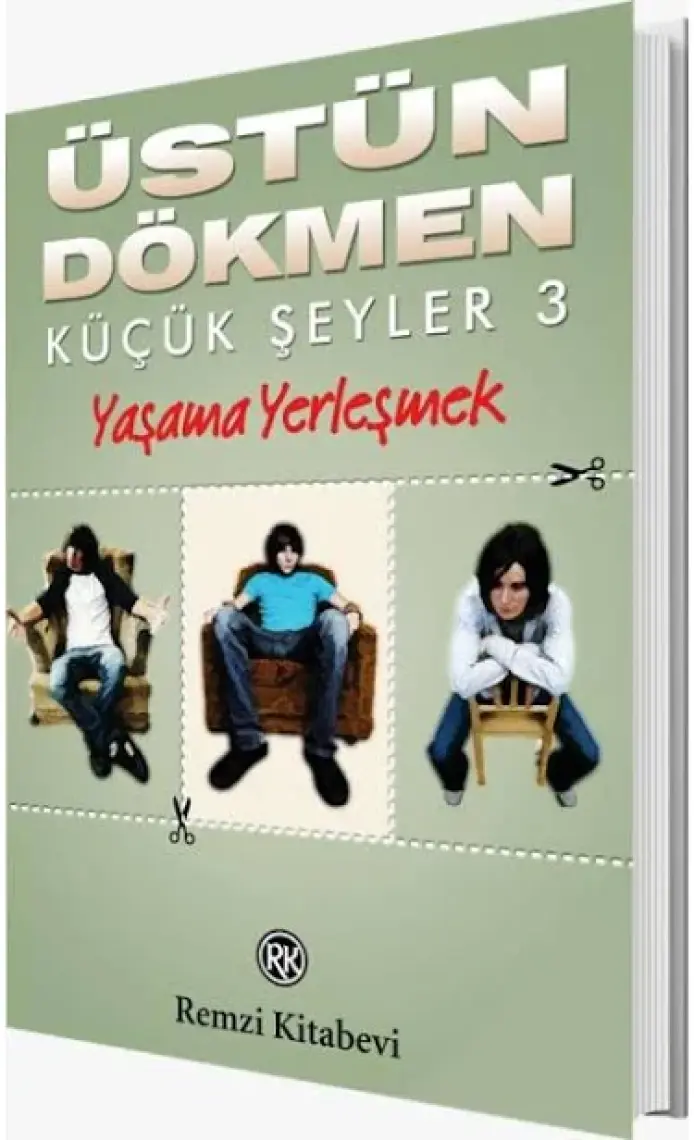 Küçük Şeyler 3: Yaşama Yerleşmek - Üstün Dökmen