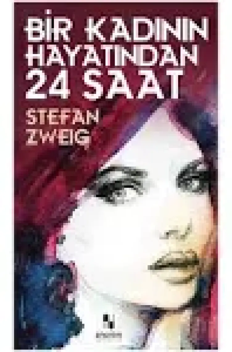 Bir Kadının Hayatından 24 Saat - Stefan Zweig
