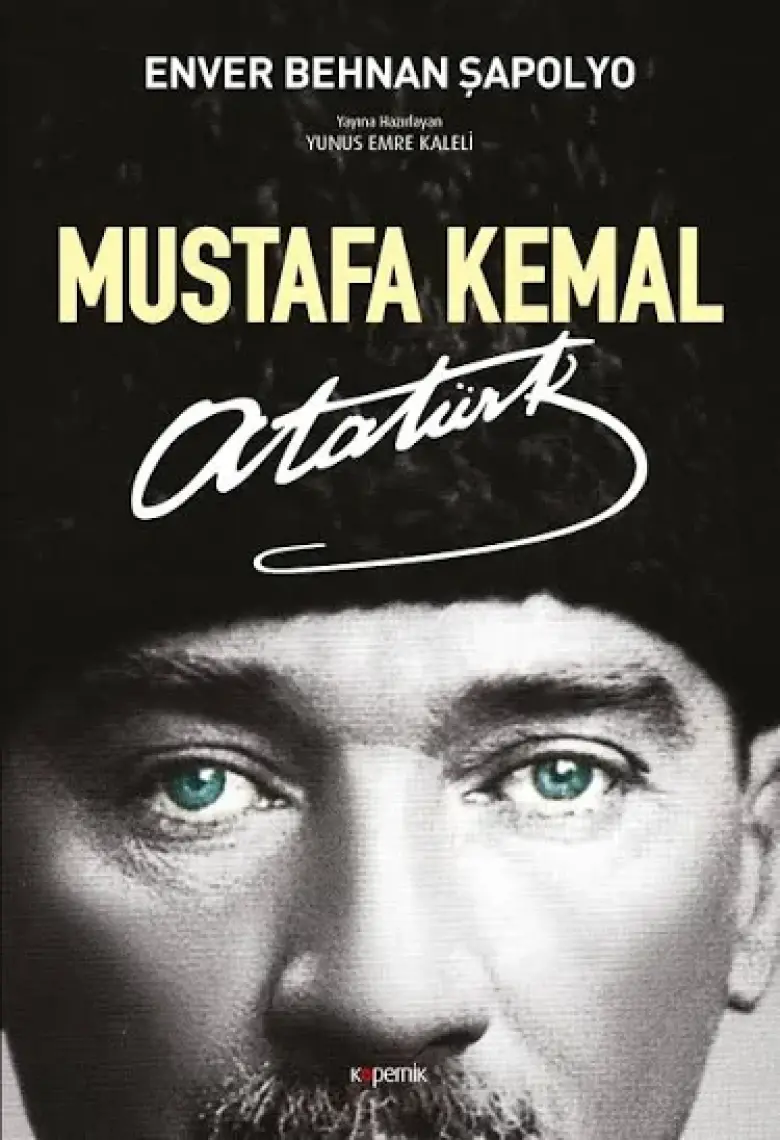 Mustafa Kemal Atatürk - Enver Behnan Şapolyo