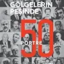 Gölgelerin Peşinde: 50 Portre - Taha Kılınç