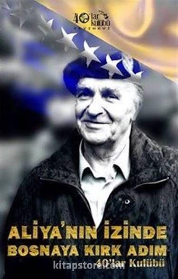 Aliya’Nın İzinde Bosna’Ya Kırk Adım