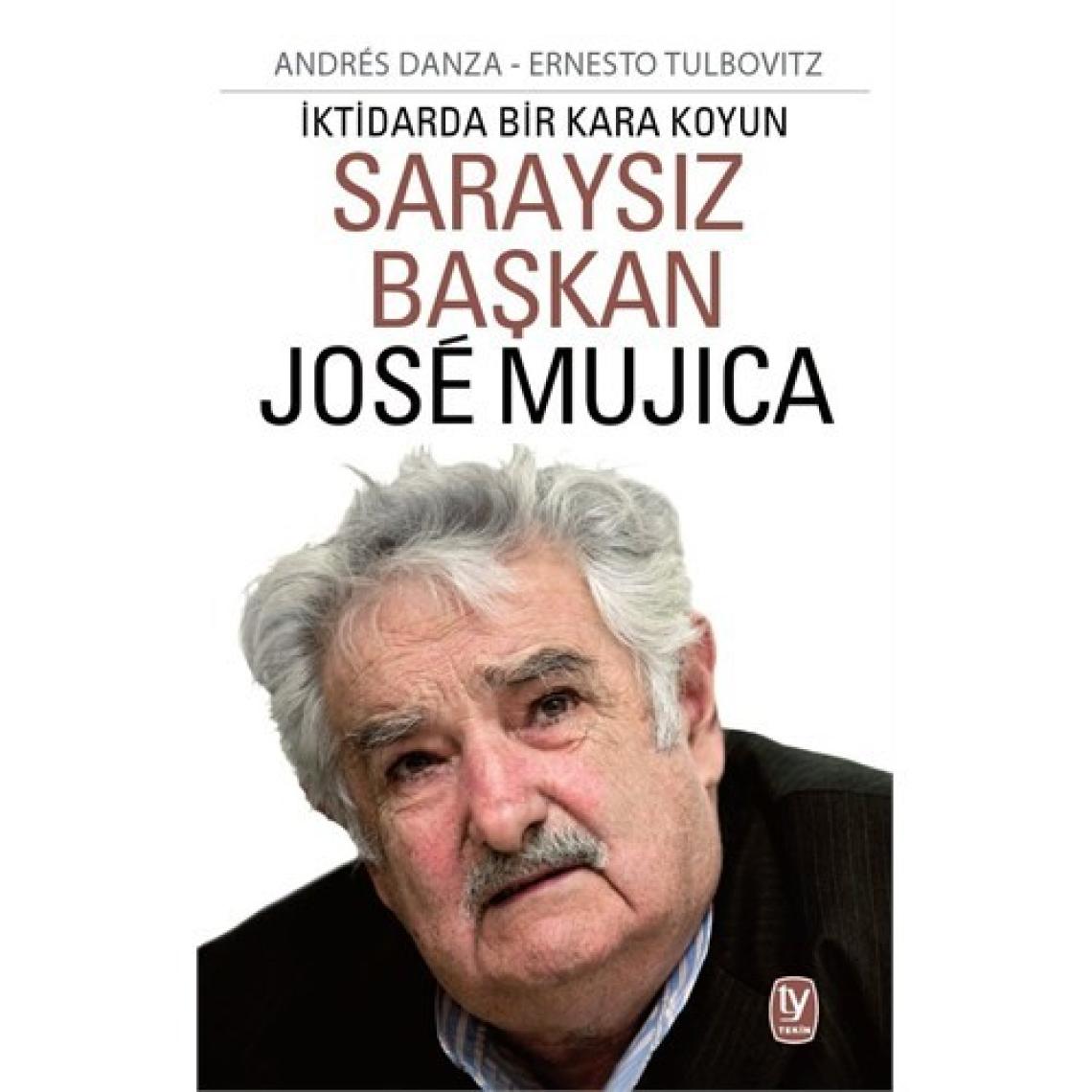 İktidarda Bir Kara Koyun: Saraysız Başkan Jose Mujica - Ernesto Tulbovitz