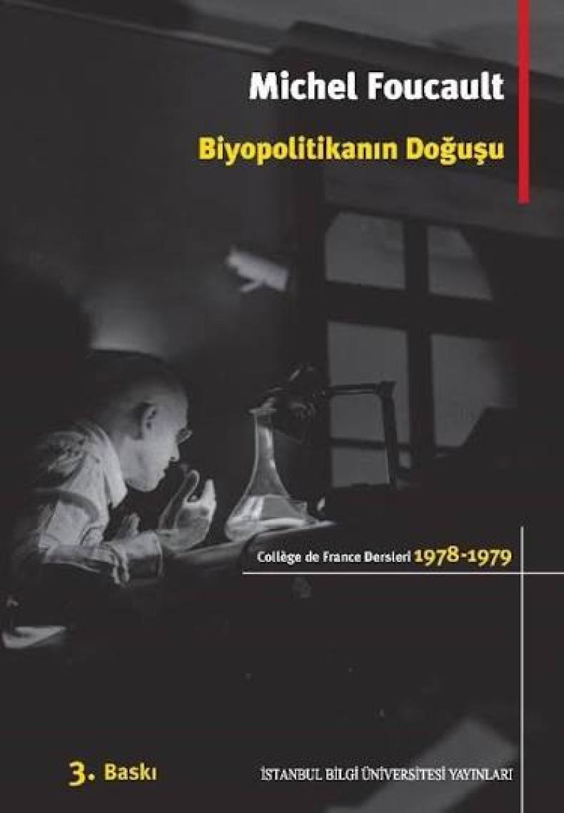 Biyopolitikanın Doğuşu: College De France Dersleri (1978-1979) - Michel Foucault