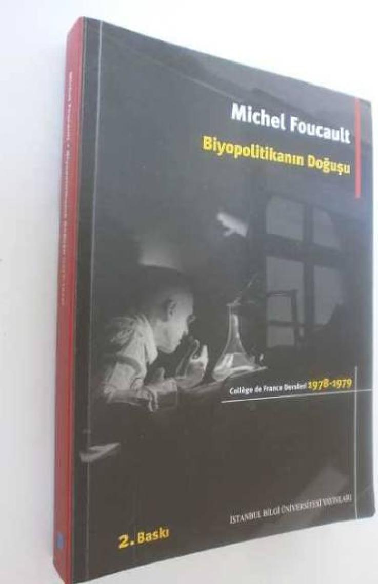 Biyopolitikanın Doğuşu: College De France Dersleri (1978-1979) - Michel Foucault