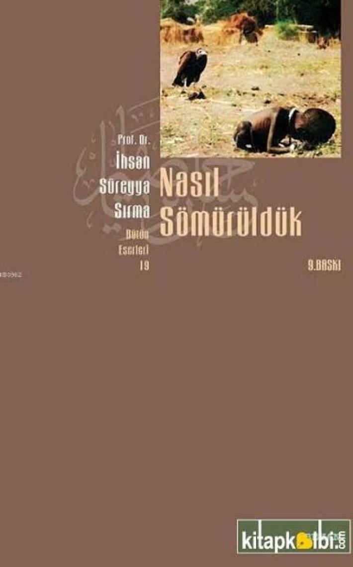 Nasıl Sömürüldük - İhsan Süreyya Sırma