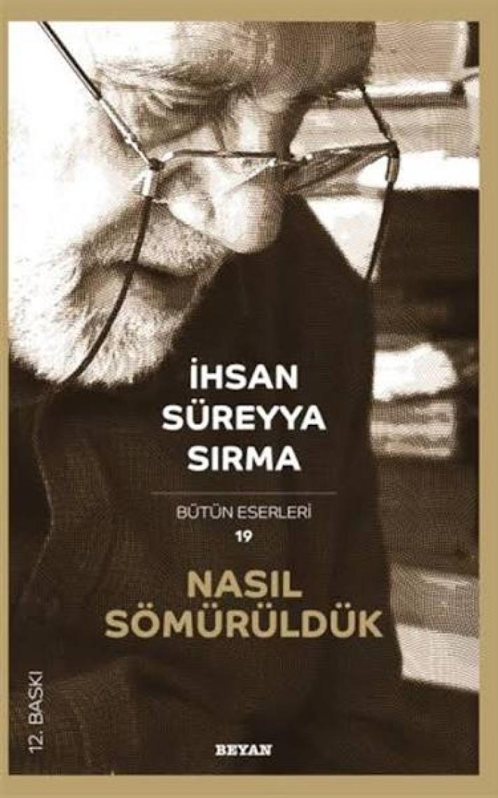 Nasıl Sömürüldük - İhsan Süreyya Sırma