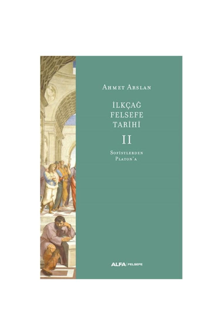 İlk Çağ Felsefe Tarihi 2 - Sofistlerden Platon'a