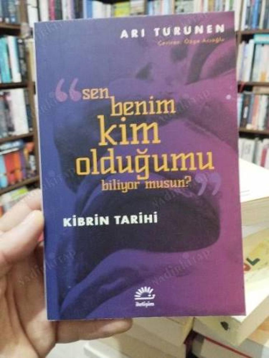 Kibrin Tarihi Sen Benim Kim Olduğumu Biliyor Musun?  - Ari Turunen