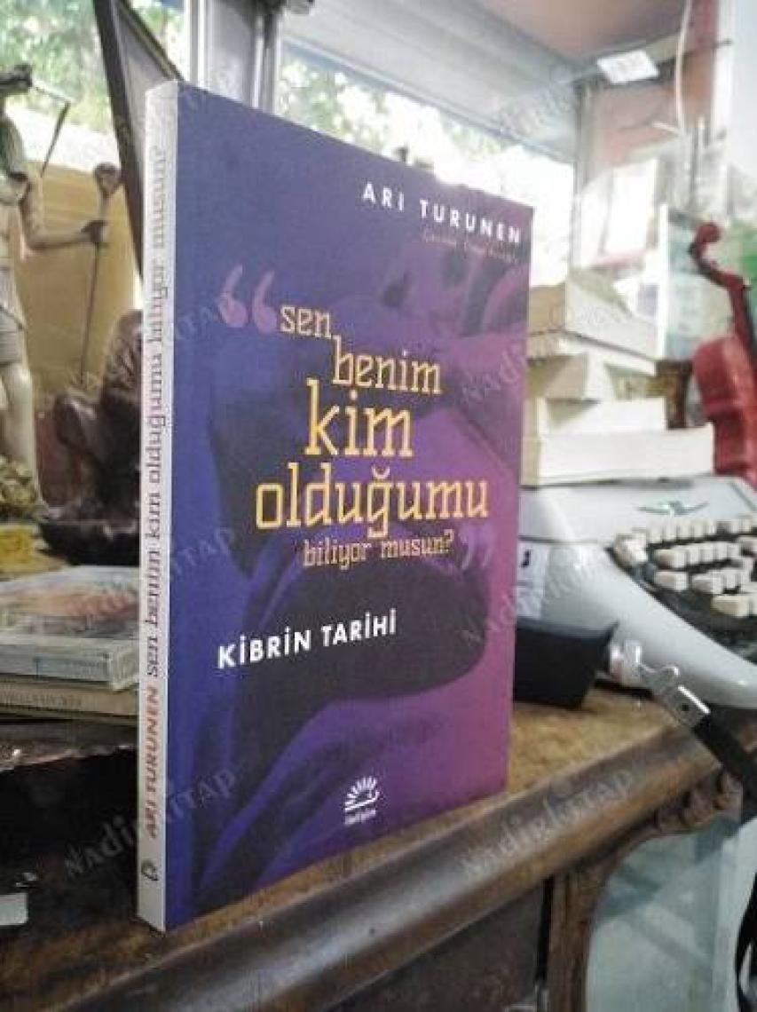Kibrin Tarihi Sen Benim Kim Olduğumu Biliyor Musun?  - Ari Turunen