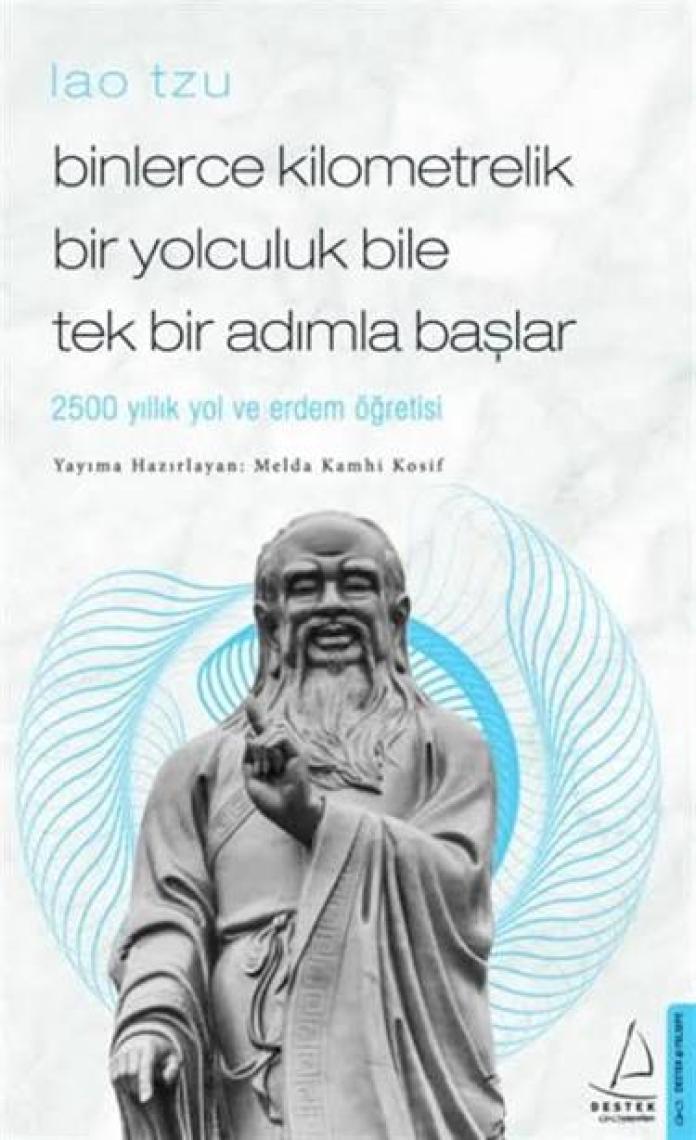 Binlerce Kilometrelik Bir Yolculuk Bile Tek Bir Adımla Başlar/Lao Tzu - Melda Kamhi Kosif