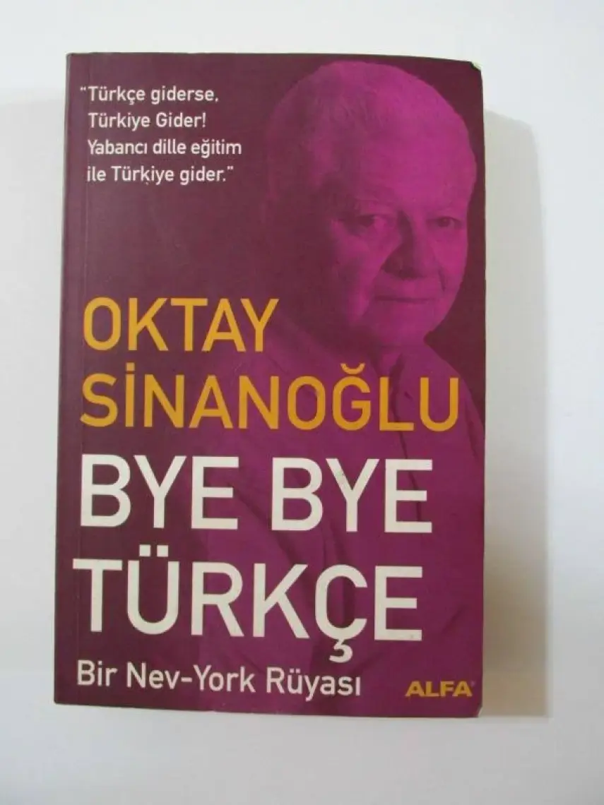 Bye Bye Türkçe - Oktay Sinanoğlu