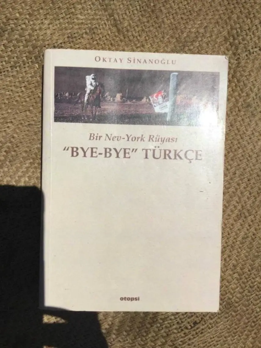Bye Bye Türkçe - Oktay Sinanoğlu