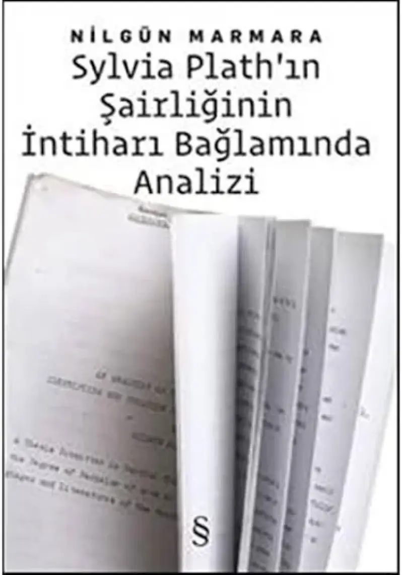 Sylvia Plath'ın Şairliğinin İntiharı Bağlamında Analizi - Nilgün Marmara