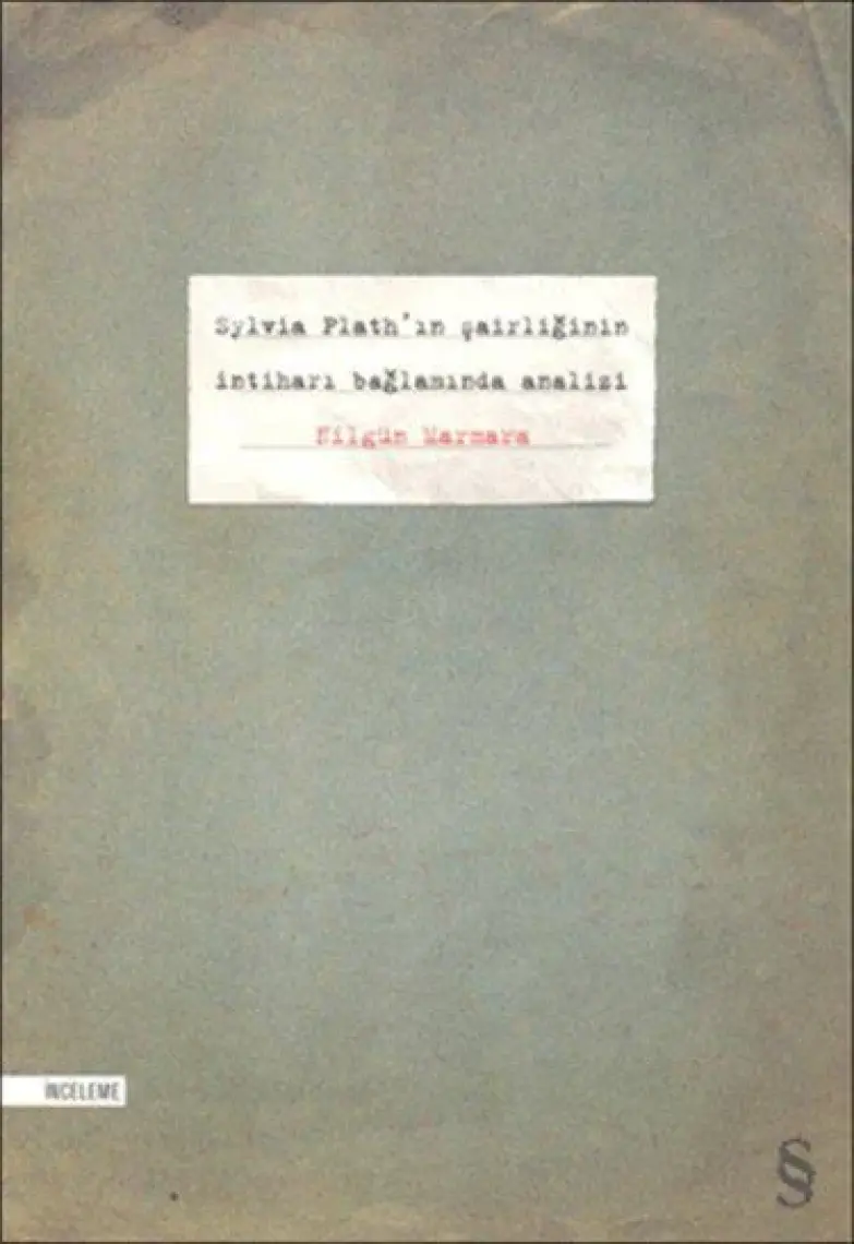 Sylvia Plath'ın Şairliğinin İntiharı Bağlamında Analizi - Nilgün Marmara