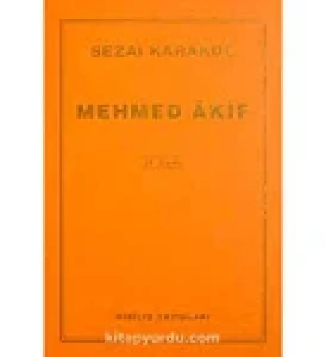 Mehmed Akif - Sezai Karakoç