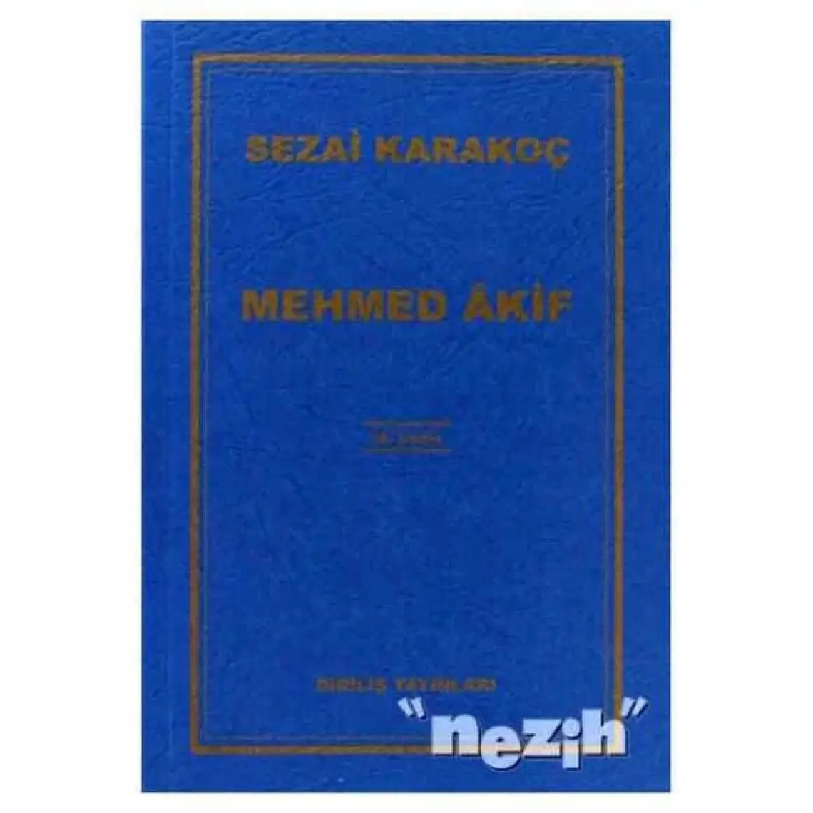 Mehmed Akif - Sezai Karakoç