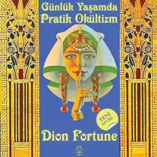 Günlük Yaşamda Pratik Okültizm - Dion Fortune