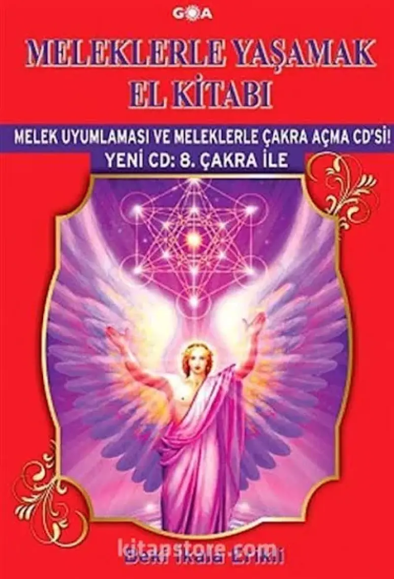 Meleklerle Yaşamak El Kitabı - Melek Uyumlamasi Ve Meleklerle Çakra Açma Cd’Si!(Yeni Cd:8. Çakra İle-Beki İkala Erikli