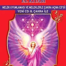 Meleklerle Yaşamak El Kitabı - Melek Uyumlamasi Ve Meleklerle Çakra Açma Cd’Si!(Yeni Cd:8. Çakra İle-Beki İkala Erikli