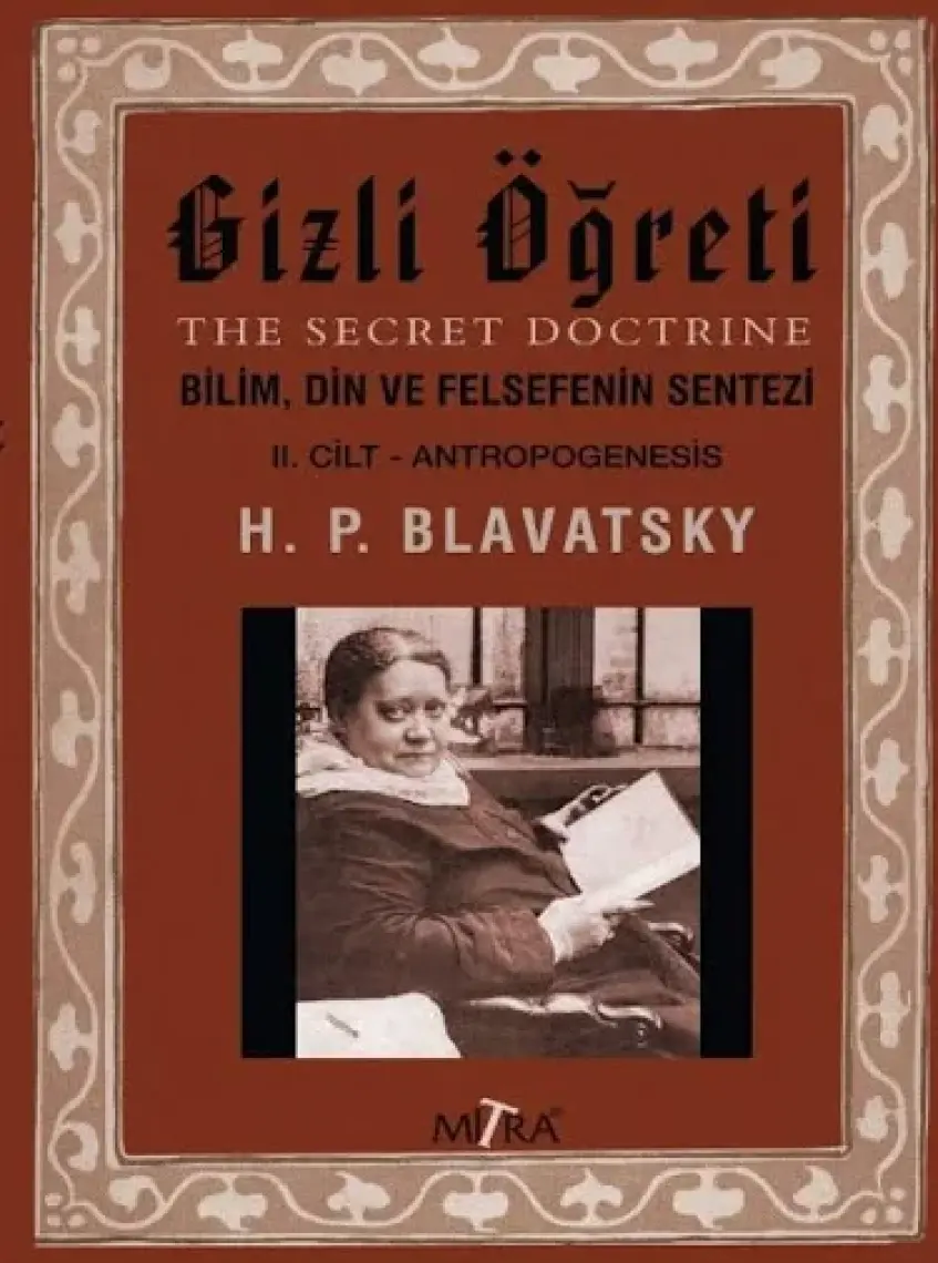 Gizli Öğreti 2 - Helena Petrovna Blavatsky