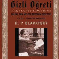 Gizli Öğreti 2 - Helena Petrovna Blavatsky