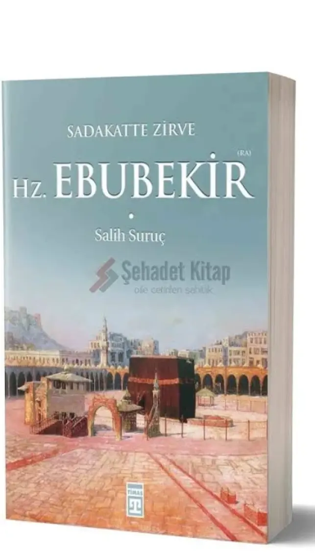 Sadakatte Zirve Hz. Ebubekir (RA) - Salih Suruç