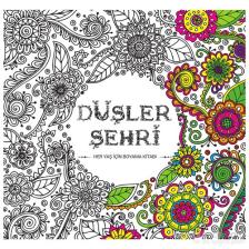 Düşler Şehri: Her Yaş İçin Boyama Kitabı-Kolektif